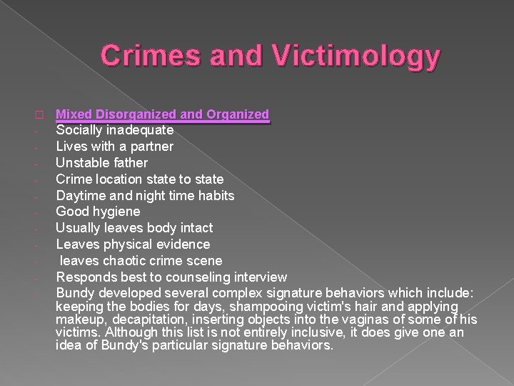 Crimes and Victimology � Mixed Disorganized and Organized - Socially inadequate Lives with a