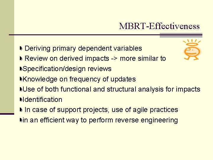 MBRT-Effectiveness Deriving primary dependent variables Review on derived impacts -> more similar to Specification/design