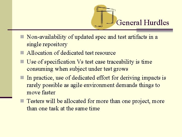 General Hurdles n Non-availability of updated spec and test artifacts in a n n