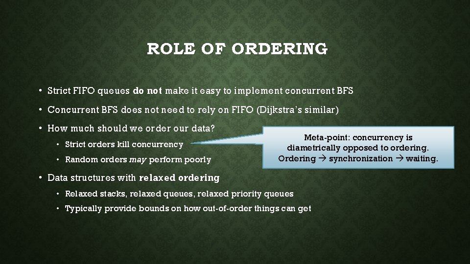 ROLE OF ORDERING • Strict FIFO queues do not make it easy to implement