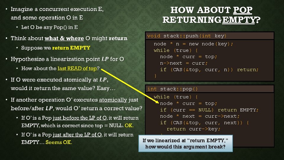  • HOW ABOUT POP RETURNING EMPTY? void stack: : push(int key) node *