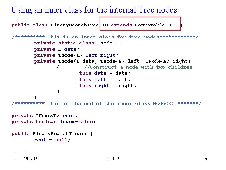 Using an inner class for the internal Tree nodes public class Binary. Search. Tree Using an inner class for the internal Tree nodes public class Binary. Search. Tree