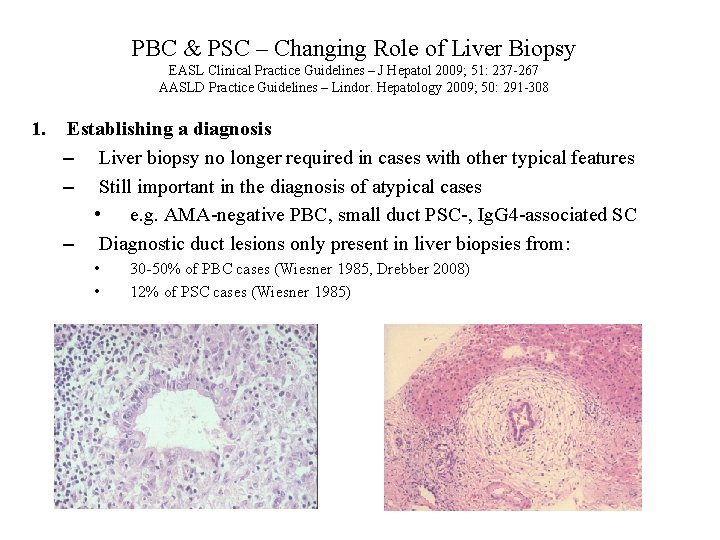 PBC & PSC – Changing Role of Liver Biopsy EASL Clinical Practice Guidelines –