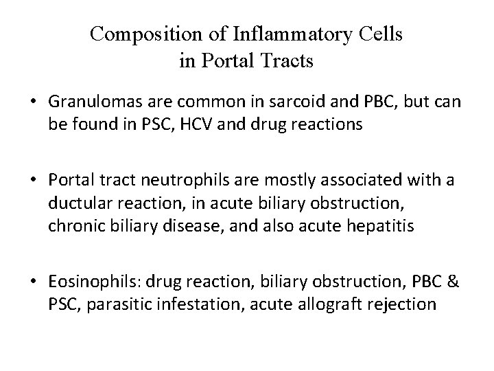 Composition of Inflammatory Cells in Portal Tracts • Granulomas are common in sarcoid and
