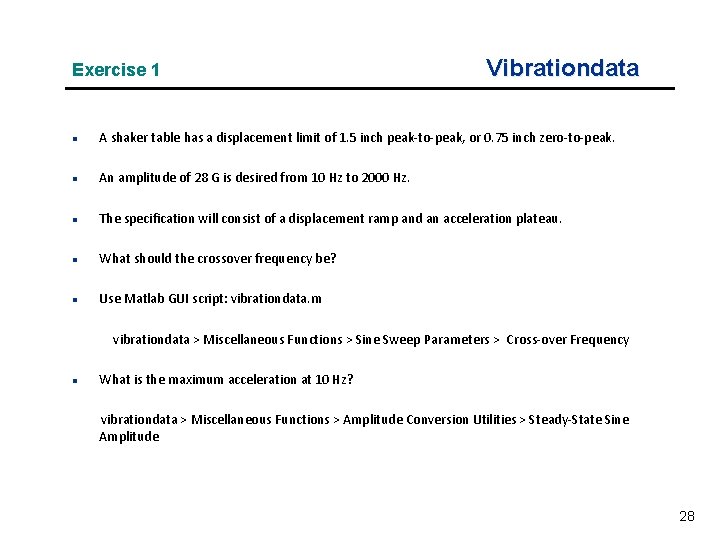 Exercise 1 Vibrationdata n A shaker table has a displacement limit of 1. 5