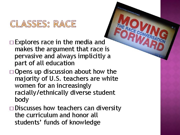 � Explores race in the media and makes the argument that race is pervasive