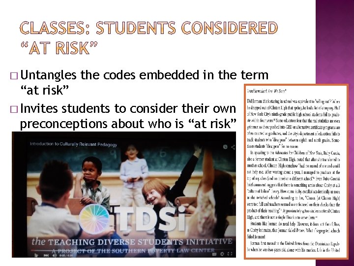 � Untangles the codes embedded in the term “at risk” � Invites students to
