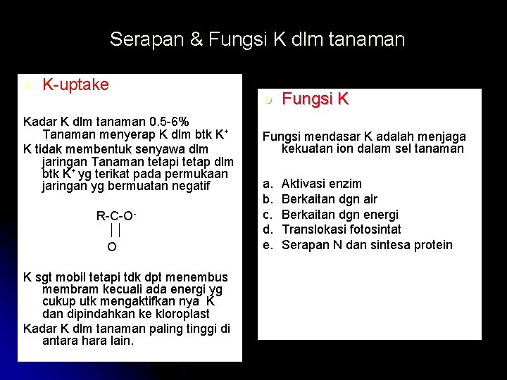 Serapan & Fungsi K dlm tanaman l K-uptake Kadar K dlm tanaman 0. 5