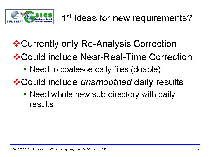 1 st Ideas for new requirements? v. Currently only Re-Analysis Correction v. Could include
