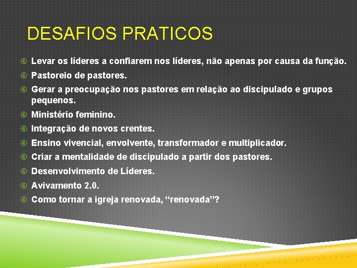 DESAFIOS PRATICOS Levar os líderes a confiarem nos líderes, não apenas por causa da