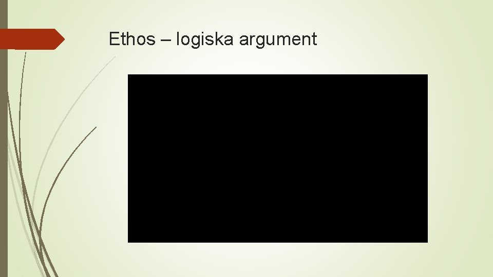 Ethos – logiska argument 