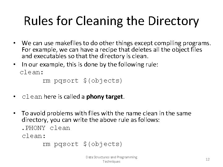 Rules for Cleaning the Directory • We can use makefiles to do other things