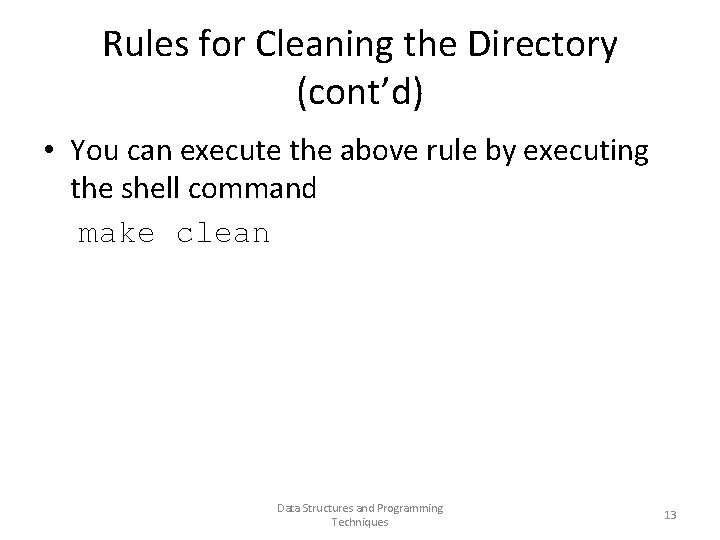 Rules for Cleaning the Directory (cont’d) • You can execute the above rule by