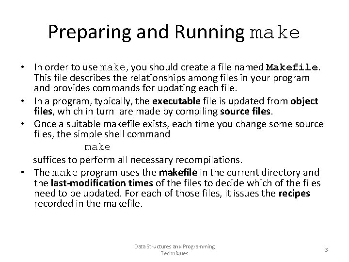 Preparing and Running make • In order to use make, you should create a