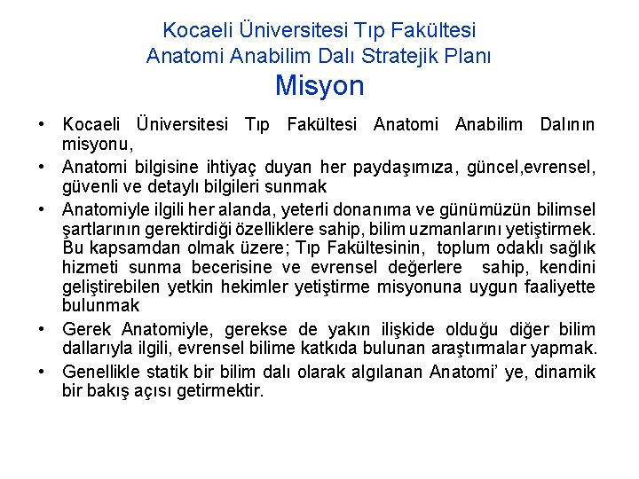 Kocaeli Üniversitesi Tıp Fakültesi Anatomi Anabilim Dalı Stratejik Planı Misyon • Kocaeli Üniversitesi Tıp