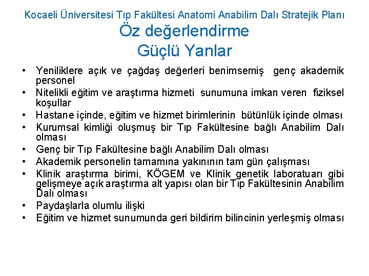 Kocaeli Üniversitesi Tıp Fakültesi Anatomi Anabilim Dalı Stratejik Planı Öz değerlendirme Güçlü Yanlar •