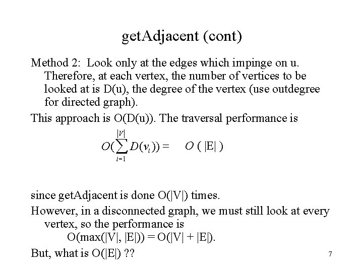 get. Adjacent (cont) Method 2: Look only at the edges which impinge on u.