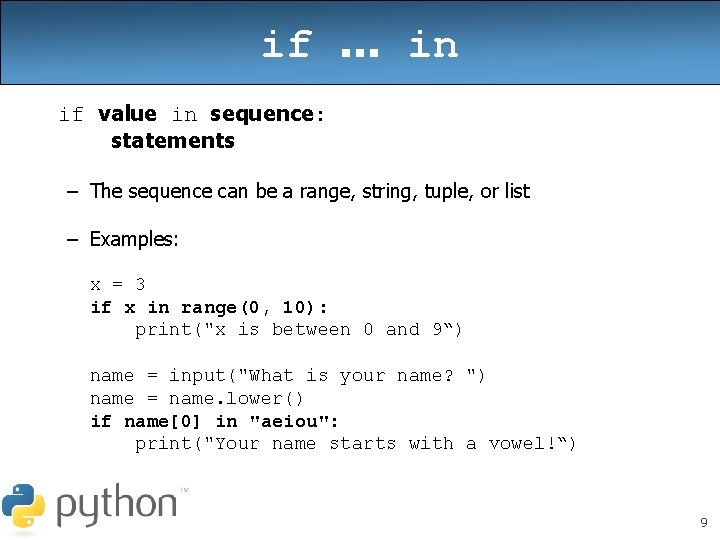 if. . . in if value in sequence: statements – The sequence can be