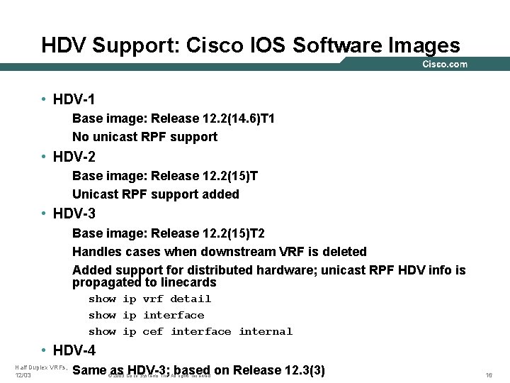 HDV Support: Cisco IOS Software Images • HDV-1 Base image: Release 12. 2(14. 6)T