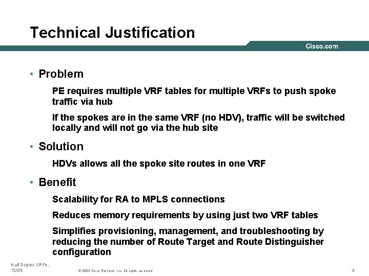 Technical Justification • Problem PE requires multiple VRF tables for multiple VRFs to push