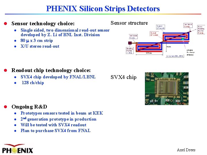 PHENIX Silicon Strips Detectors l Sensor technology choice: l l l Sensor structure Single