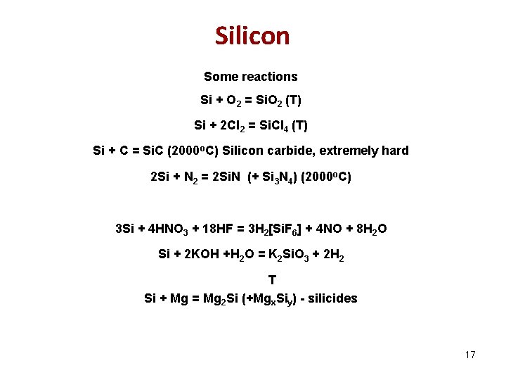 Silicon Some reactions Si + O 2 = Si. O 2 (Т) Si +