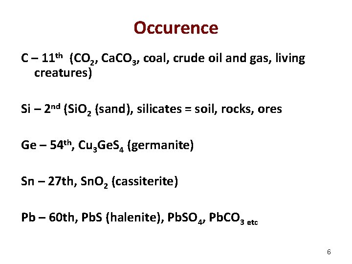 Occurence C – 11 th (CO 2, Ca. CO 3, coal, crude oil and