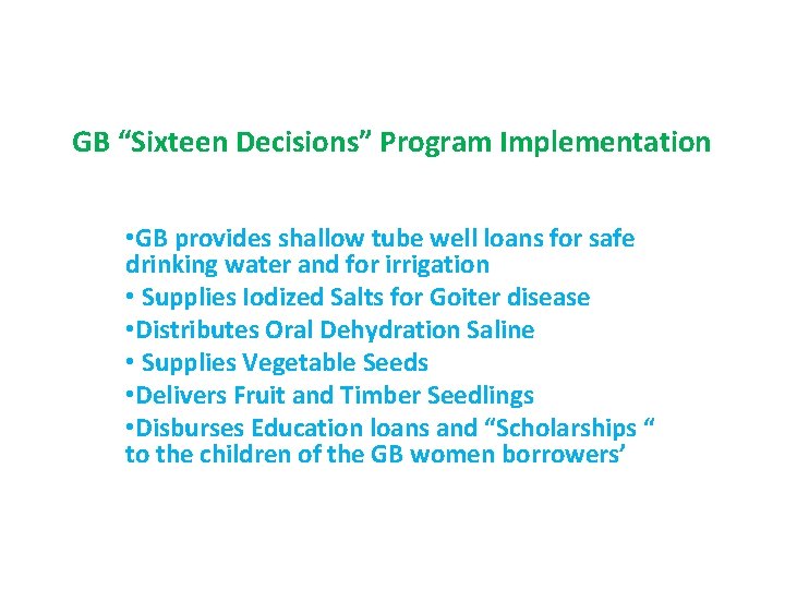 GB “Sixteen Decisions” Program Implementation • GB provides shallow tube well loans for safe