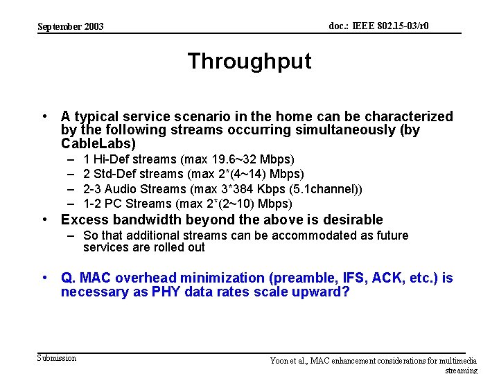 doc. : IEEE 802. 15 -03/r 0 September 2003 Throughput • A typical service