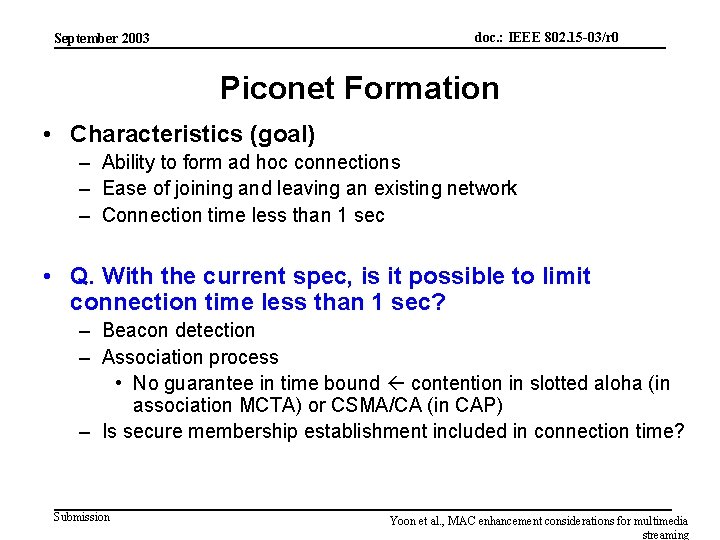 doc. : IEEE 802. 15 -03/r 0 September 2003 Piconet Formation • Characteristics (goal)