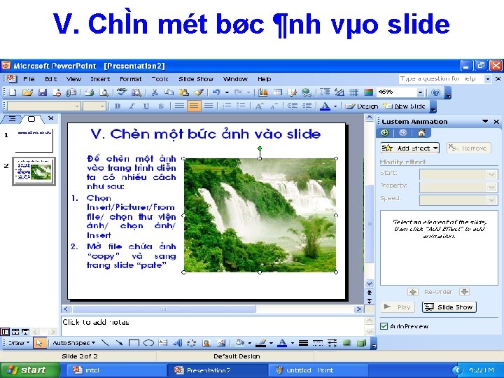 V. ChÌn mét bøc ¶nh vµo slide §Ó chÌn mét ¶nh vµo trang tr×nh