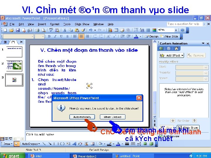 VI. ChÌn mét ®o¹n ©m thanh vµo slide §Ó chÌn mét ®o¹n ©m thanh