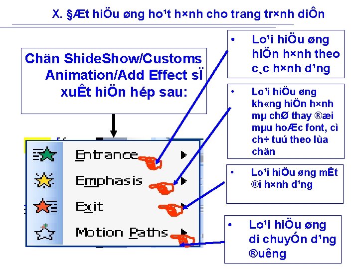 X. §Æt hiÖu øng ho¹t h×nh cho trang tr×nh diÔn Chän Shide. Show/Customs Animation/Add