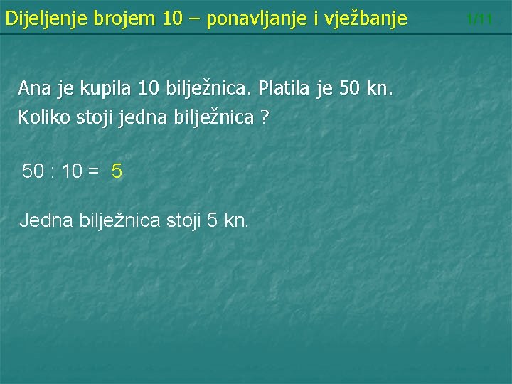 Dijeljenje brojem 10 – ponavljanje i vježbanje Ana je kupila 10 bilježnica. Platila je