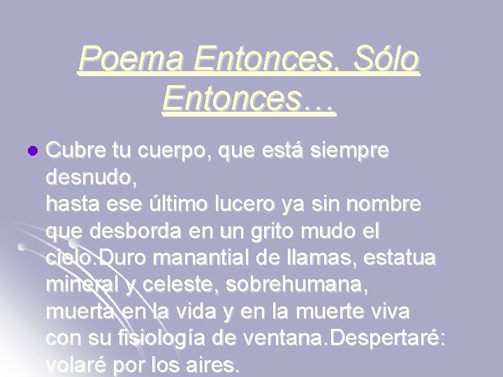 Poema Entonces, Sólo Entonces… l Cubre tu cuerpo, que está siempre desnudo, hasta ese