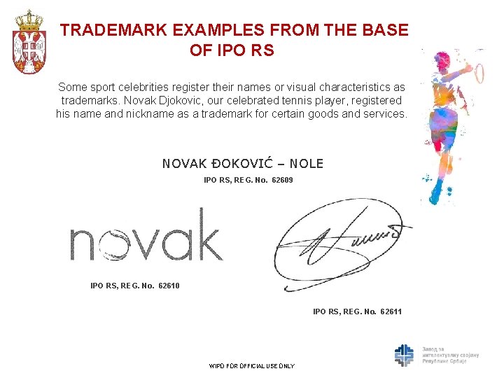 TRADEMARK EXAMPLES FROM THE BASE OF IPO RS Some sport celebrities register their names