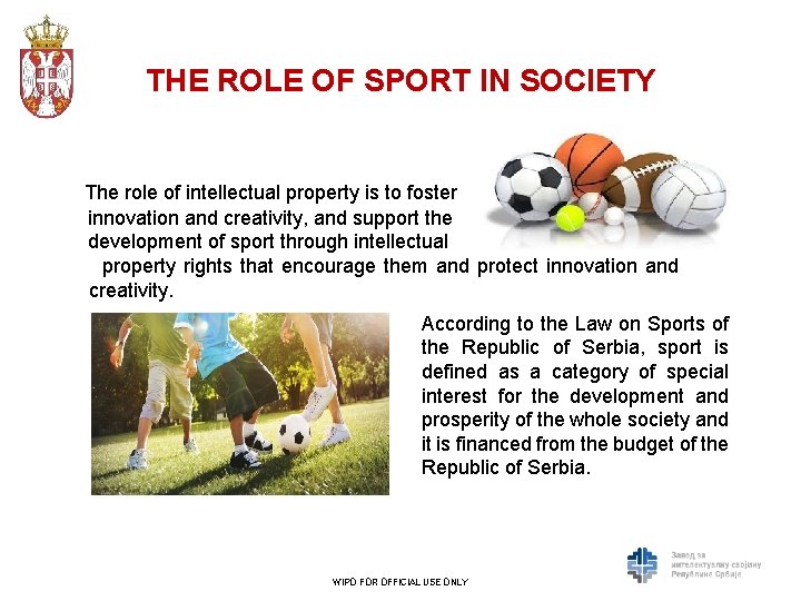 THE ROLE OF SPORT IN SOCIETY The role of intellectual property is to foster