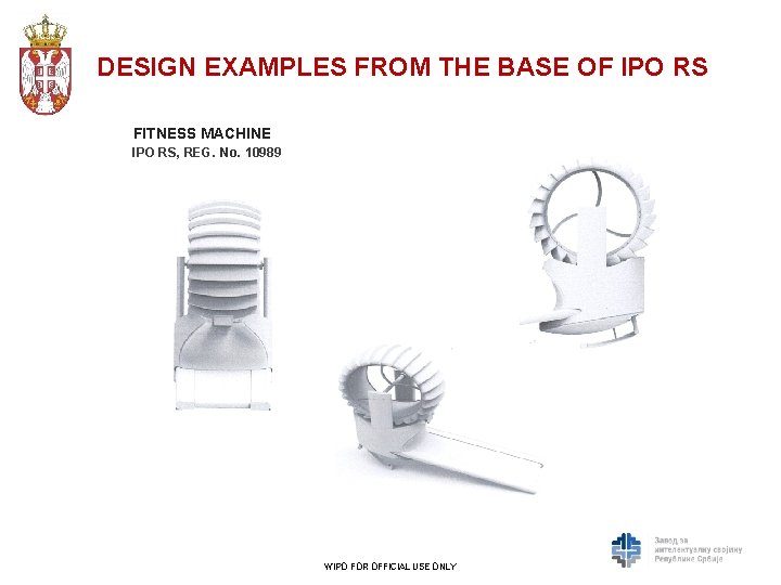 DESIGN EXAMPLES FROM THE BASE OF IPO RS FITNESS MACHINE IPO RS, REG. No.