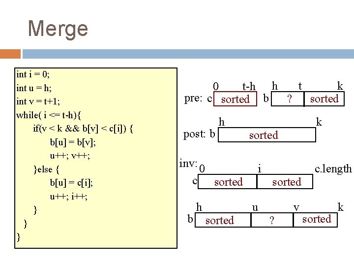 Merge 19 int i = 0; int u = h; int v = t+1;