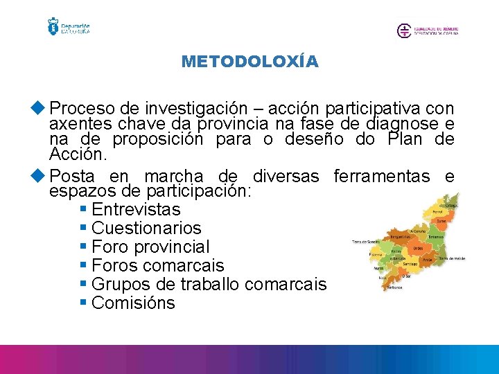 METODOLOXÍA u Proceso de investigación – acción participativa con axentes chave da provincia na