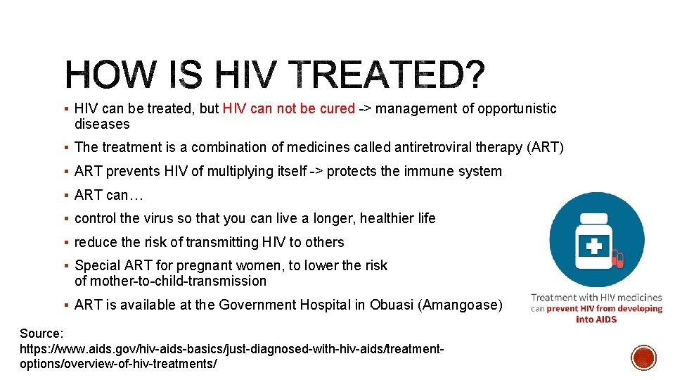 § HIV can be treated, but HIV can not be cured -> management of