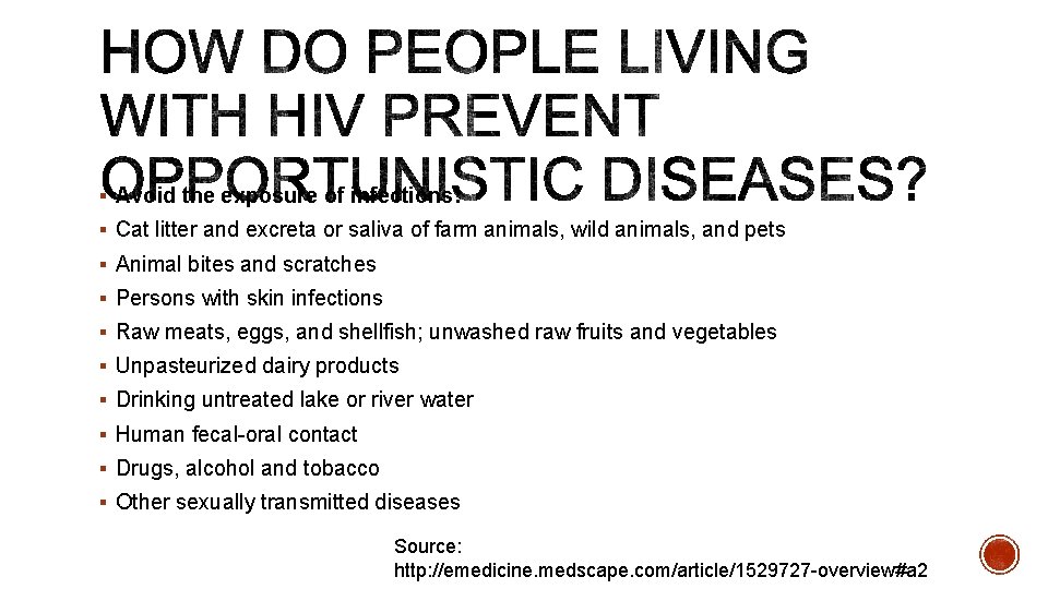 § Avoid the exposure of infections: § Cat litter and excreta or saliva of