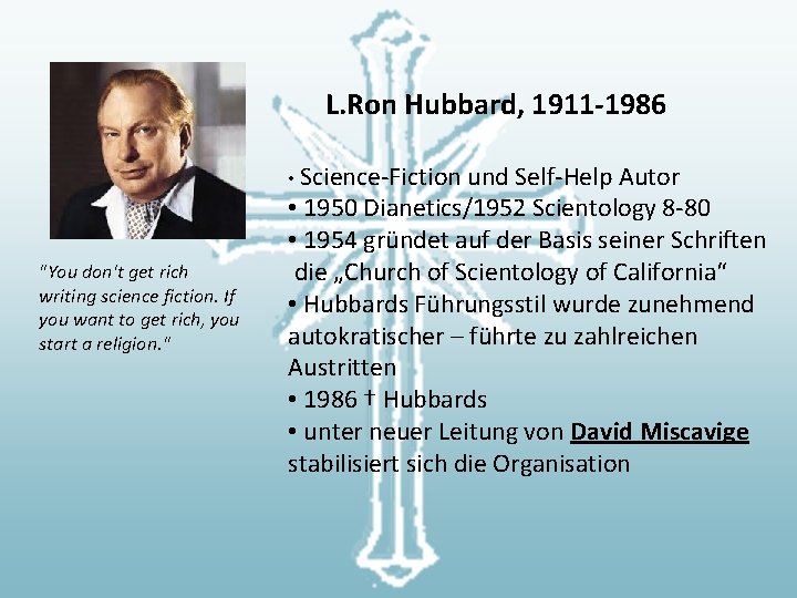 L. Ron Hubbard, 1911 -1986 • Science-Fiction und Self-Help Autor "You don't get rich