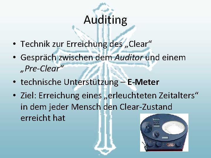 Auditing • Technik zur Erreichung des „Clear“ • Gespräch zwischen dem Auditor und einem