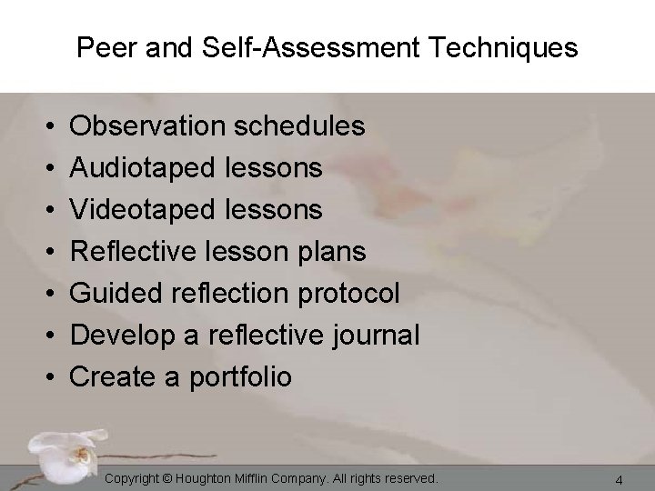 Peer and Self-Assessment Techniques • • Observation schedules Audiotaped lessons Videotaped lessons Reflective lesson