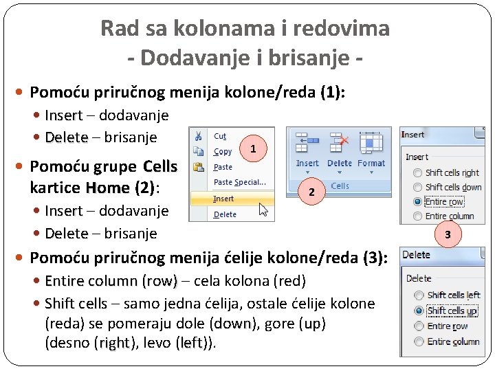 Rad sa kolonama i redovima - Dodavanje i brisanje Pomoću priručnog menija kolone/reda (1):