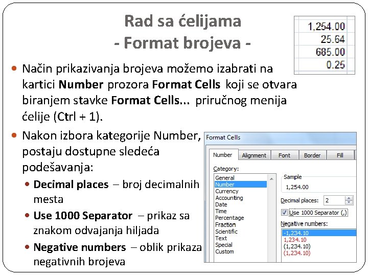 Rad sa ćelijama - Format brojeva Način prikazivanja brojeva možemo izabrati na kartici Number