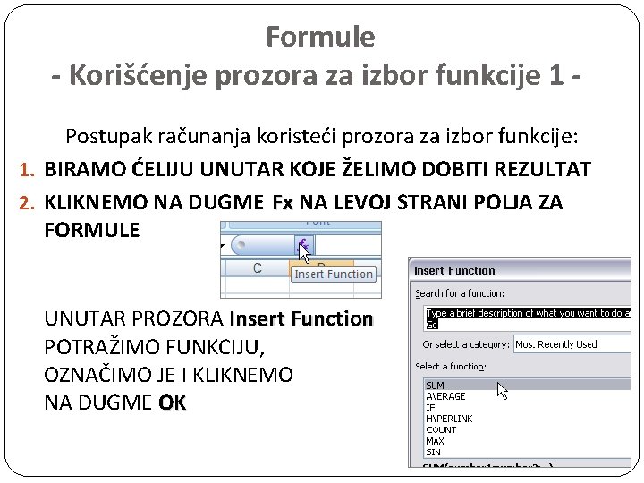 Formule - Korišćenje prozora za izbor funkcije 1 Postupak računanja koristeći prozora za izbor