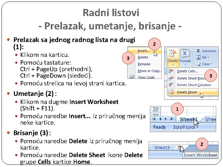 Radni listovi - Prelazak, umetanje, brisanje Prelazak sa jednog radnog lista na drugi (1):