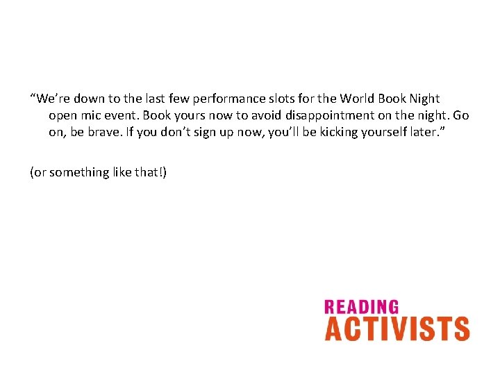 “We’re down to the last few performance slots for the World Book Night open